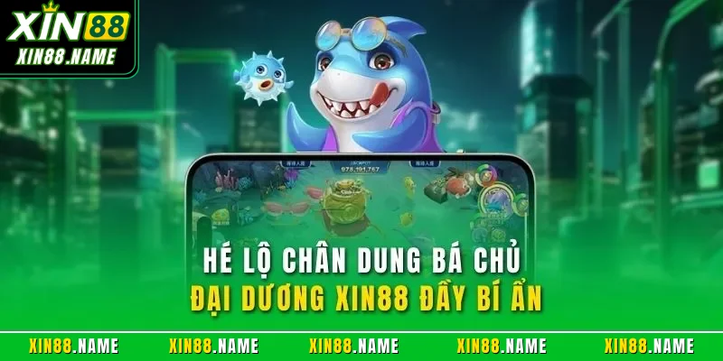 Hé lộ chân dung bá chủ đại dương XIN88 đầy bí ẩn