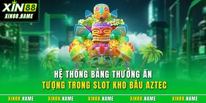 Hệ thống bảng thưởng ấn tượng trong slot kho báu Aztec