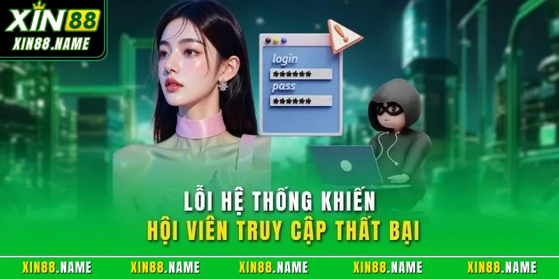 Lỗi hệ thống khiến hội viên truy cập thất bại