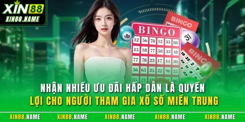 Nhận nhiều ưu đãi hấp dẫn là quyền lợi cho người tham gia xổ số miền Trung