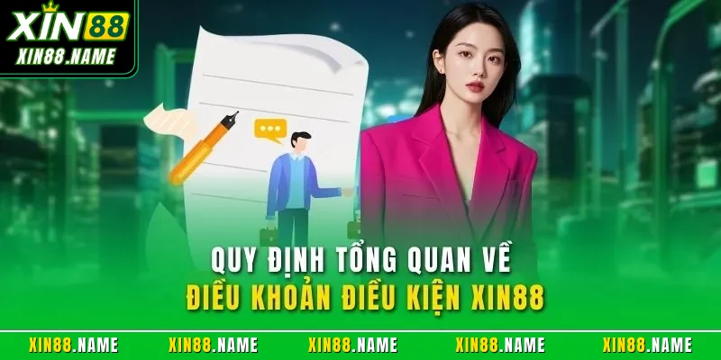 Quy định tổng quan về điều khoản điều kiện XIN88
