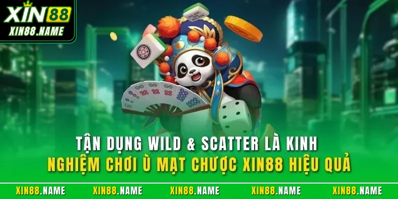 Tận dụng Wild & Scatter là kinh nghiệm chơi ù mạt chược XIN88 hiệu quả