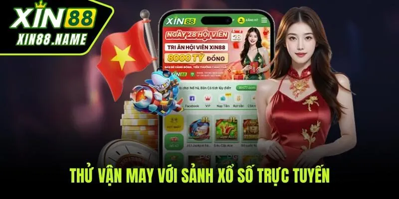 Thử vận may với sảnh xổ số trực tuyến tỷ lệ thưởng cao tại XIN88